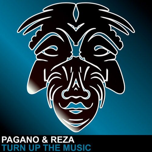 Pagano & Reza - Turn Up The Music (Original Mix) [2014]