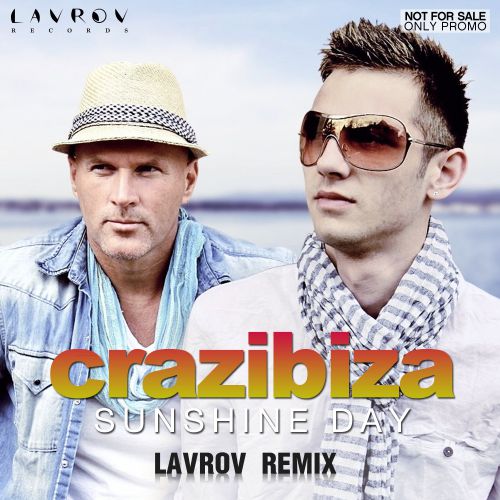Crazibiza - Sunshine Day (Lavrov Remix) [2014]
