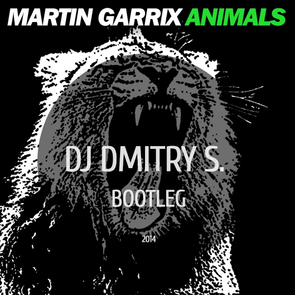 Martin Garrix - Animals (DJ Dmitry S. Bootleg)