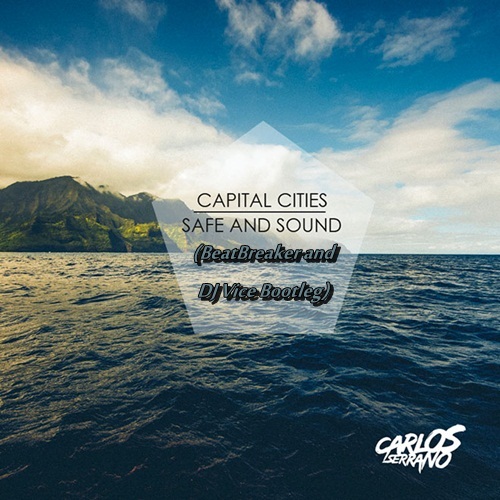 Capital Cities - Safe and Sound (Beat Breaker and DJ Vice Bootleg).mp3