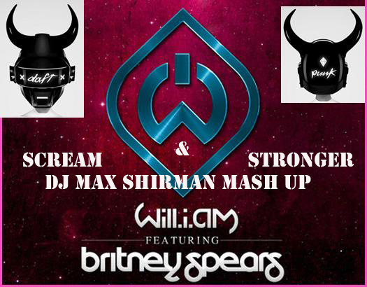 Will.I.Am ft. Britney Spears vs. No Hopes, Daft Punk  - Scream & Stronger (DJ Max Shirman Mash Up) [2014]