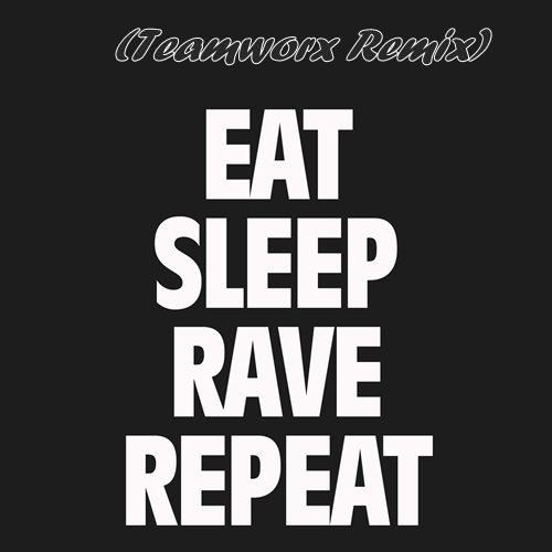 Fatboy Slim & Riva Starr - Eat, Sleep, Rave, Repeat (Teamworx Remix).mp3