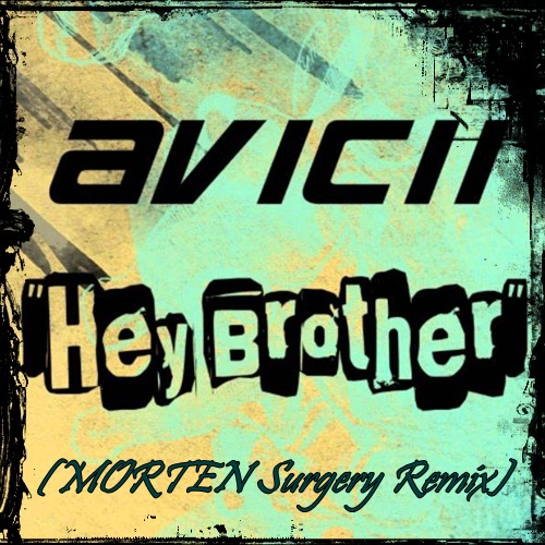 Avicii - Hey Brother (Morten Surgery Remix).mp3