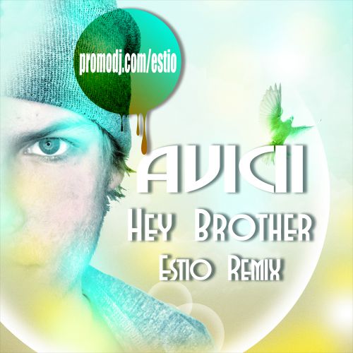Avicii - Hey Brother (Estio Remix) [2014]