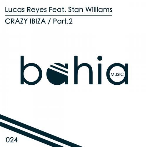 Lucas Reyes & Stan Williams - Crazy Ibiza, Pt. 2 (Luna Moor & Diaz Remix).mp3