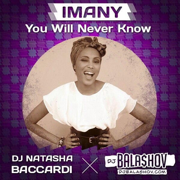 Imany - You Will Never Know (DJ Balashov & DJ Natasha Baccardi Remix) [2014]