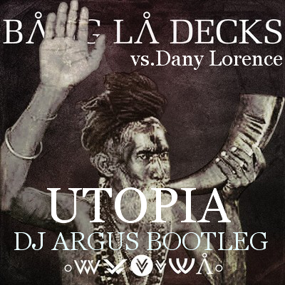 Bang La Decks vs.Dany Lorence - Utopia (DJ Argus Bootleg).mp3