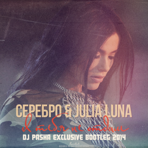 & Julia Luna -     (Dj Pasha Exclusive Bootleg) [2014]