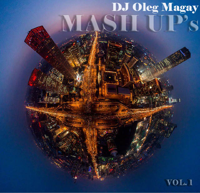 DJ Oleg Magay Mash Up's Vol. 1 [2014]