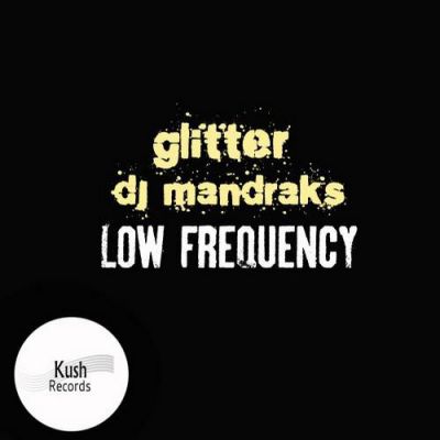 Glitter, DJ Mandraks - Low Frequency (Original Mix) [2014]