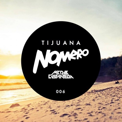 Nomero, MCD & Castaneda - Tijuana (Original Mix).mp3