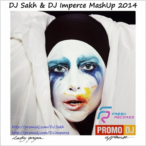 Lady Gaga vs Mickey Martini & Alexx Slam - Applause (DJ Sakh & DJ Imperce Vocal Mashup).mp3