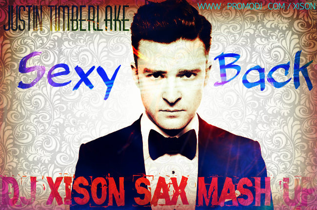 Justin Timberlake - Sexy Back (Dj Xison Sax Mash-Up).mp3