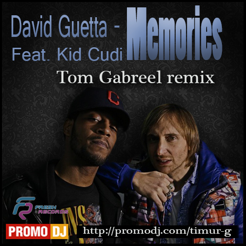 David Guetta feat. Kid Cudi - Memories (Tom Gabreel Remix) [2014]