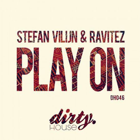 Stefan Vilijn & Ravitez - Play On (Original Mix) [Dirty House Records].mp3