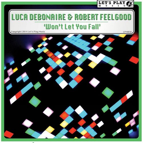Luca DeBonaire & Robert Feelgood - Won't Let You Fall (Club Mix) .mp3