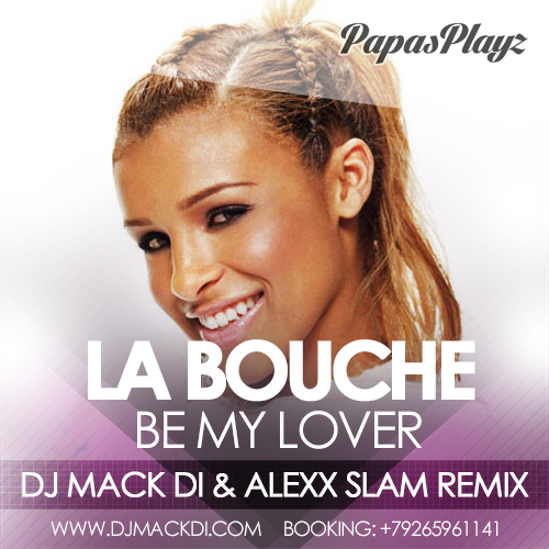 La Bouche - Be My Lover (Dj Mack Di & Alexx Slam Remix) [2014]