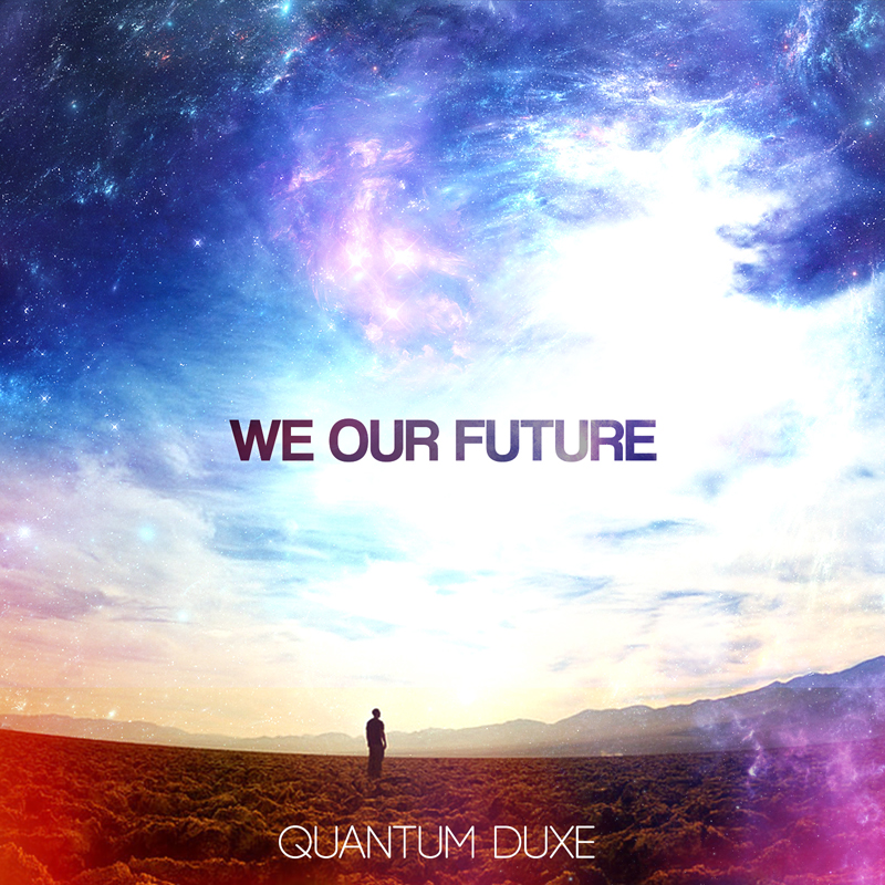 Quantum Duxe - We Our Future (Original Mix) [2014]