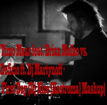 Timo Maas feat. Brian Molko vs. Deficio feat. Dj Martynoff - First Day (Dj Nice 'Kostroma' Mashup) [2014]