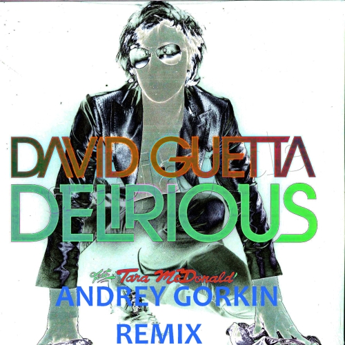 David Guetta feat. Tara Mc Donald - Delirious (Andrey Gorkin Remix) [2014]