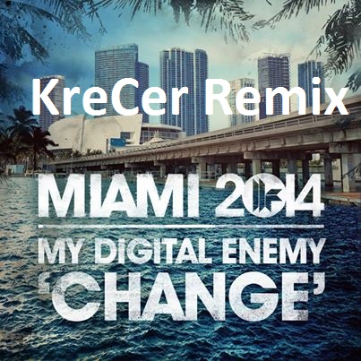 My Digital Enemy - Change (KreCer Remix) [2014]