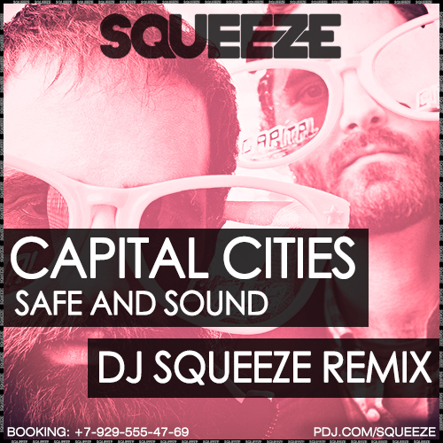 Capital Cities - Safe And Sound (Dj Squeeze Remix).mp3