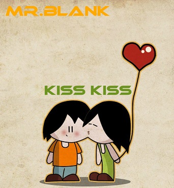 Mr. Blank - Kiss Kiss (Original MIx) [2014]