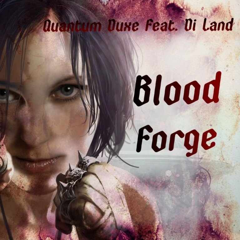 Quantum Duxe feat. Di Land - Blood Forge (Industrial Mix) [2014]