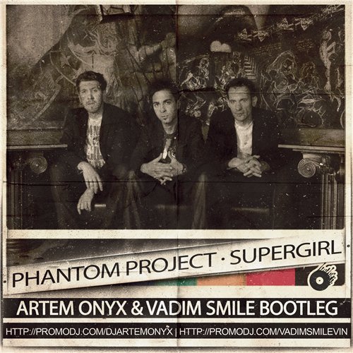 Phantom Project - Supergirl (Artem Onyx & Vadim Smile Bootleg).mp3