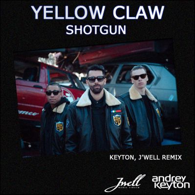 Yellow Claw - Shotgun (Keyton & J'Well Remix).mp3