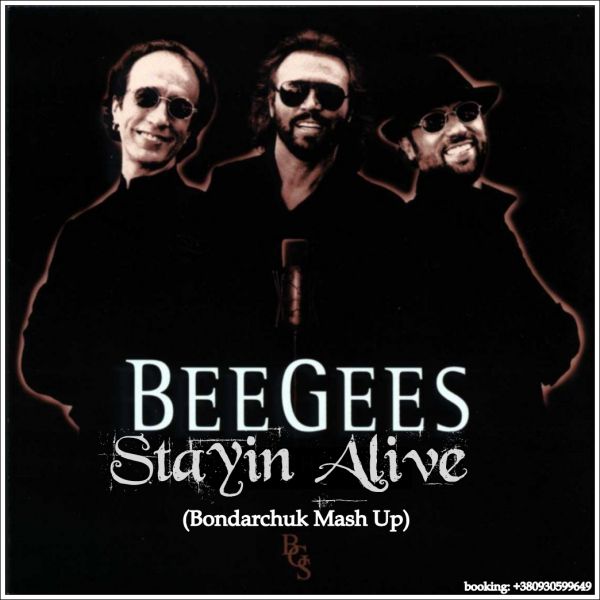 Bee Gees - Stayin Alive (Dj Bondarchuk Mash Up) [2014]