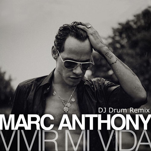 Marc Anthony - Vivir Mi Vida (Dj Drum Remix).mp3