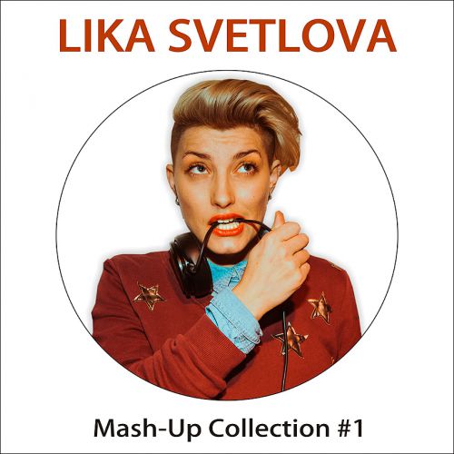Lika Svetlova - Mash-Up Collection #1 [2014]