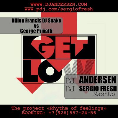 Dillon Francis DJ Snake vs George Privatti - Get Low (Dj Sergio Fresh, Dj Andersen MashUp).mp3