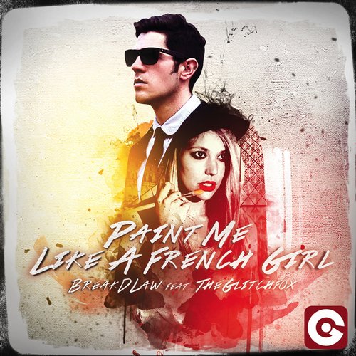 Breakdlaw, The Glitchfox - Paint Me Like A French Girl (Extended Mix) [2014]