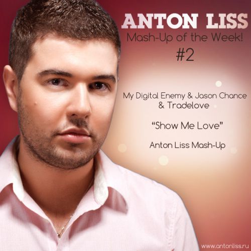 My Digital Enemy & Jason Chance & Tradelove - Show Me Love Up (Anton Liss Mash-Up).mp3