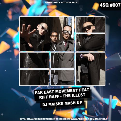 Far East Movement feat. Riff Raff - The Illest(Dj Maiskii 4square Mash Up).mp3
