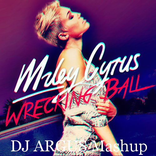Miley Cyrus vs. DJ Kapuzen & Steve Kauf - Wrecking Ball (DJ Argus Mashup)