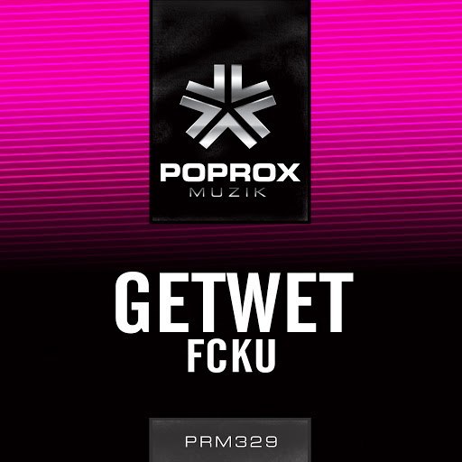 Getwet  Fcku (Original Mix) [2014]