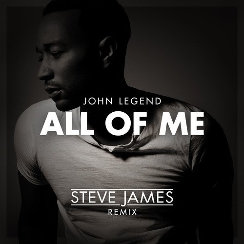 John Legend - All Of Me (Steve James Remix).mp3