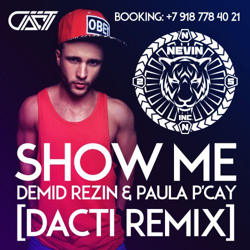 Demid Rezin & Paula P'Cay  Show Me (Dacti Remix) [2014]