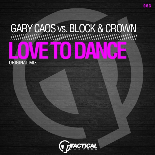 Gary Caos, Block & Crown - Love To Dance (Original Mix).mp3