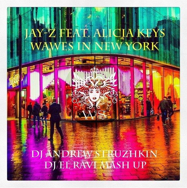 Jay-Z feat. Alicia Keys - Waves in New York (DJ Andrew Struzhkin & Dj El Ravi Mash up)