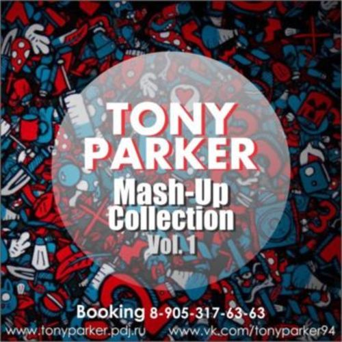 Tony Parker - Mash-Up Collection Vol. 1 [2014]