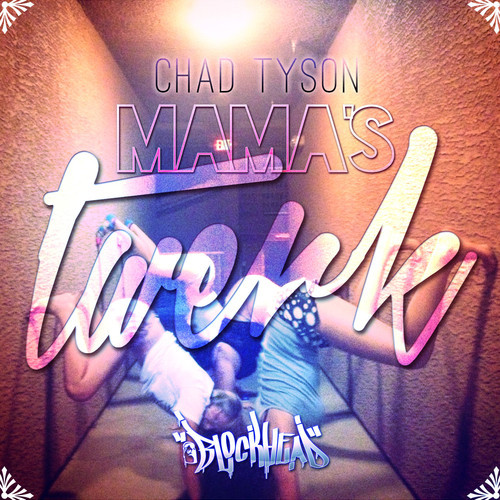 Chad Tyson - Mamas Twerk (Sammy W & Alex E Remix).mp3