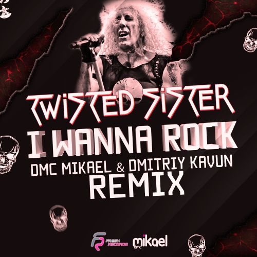 Twisted Sister - I Wanna Rock (DMC Mikael & Dmitriy Kavun Remix).mp3