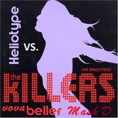 Heliotype Vs.The Killers - Saying Nothing Mr.Brightside (Vova Beller Mash D.) [2014]