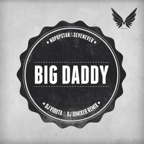 Nopopstar ft. Sevenever  Big Daddy (DJ Viduta & DJ DimixeR remix).wav