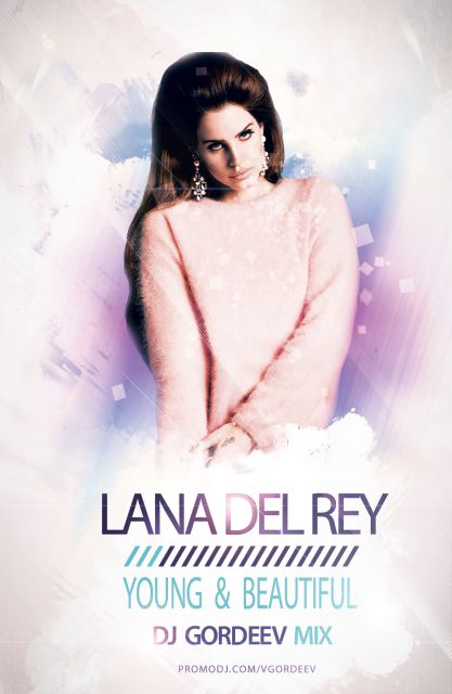 Lana Del Rey - Young & Beautiful (Dj Gordeev Mix) [2014]