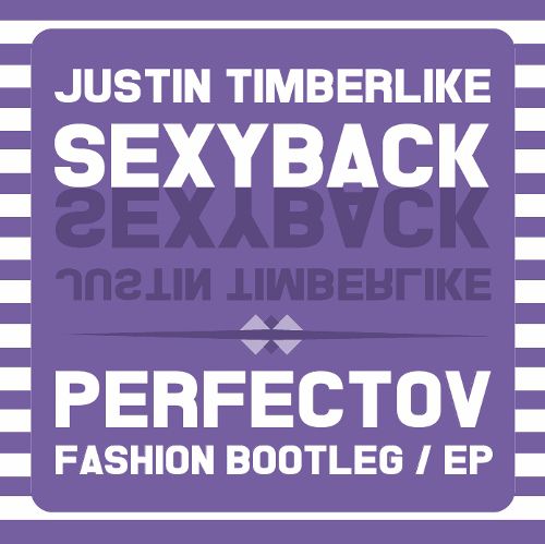 Justin Timberlake & Timbaland Vs Dave Rose - SexyBack 2 (Perfectov Fashion Bootleg).mp3